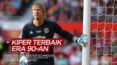 Berita video, deretan kiper terbaik era 90an, dua nama dari Manchester United