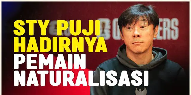 VIDEO: Shin Tae-yong Ungkap Kehadiran Pemain Naturalisasi Jadikan Timnas Indonesia Makin Kuat!