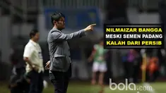 Pelatih Semen Padang, Nilmaizar, tetap bangga kepada pemainnya meski kalah dari Persib Bandung pada perebutan tempat ketiga Piala Presiden.