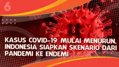 Kasus covid-19 di tanah air menunjukan tren penurunan. Akankah kita segera menyongsong perubahan dari pandemi ke endemi?