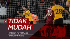 Berita video bila melihat catatan dari 9 pertemuan sebelumnya, Liverpool tidak akan mudah ketika menghadapi Wolves (Wolverhampton Wanderers) di Anfield.