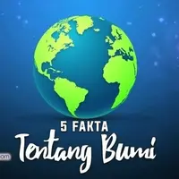 Fakta Tentang Bumi yang Jarang Diketahui Manusia.