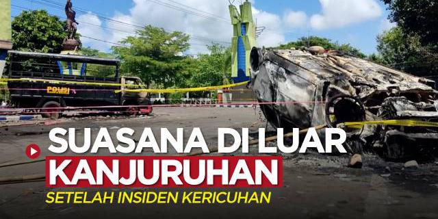 VIDEO: Suasana di Luar Stadion Kanjuruhan, Tampak Beragam Kendaraan yang Rusak Dibakar