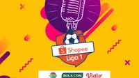 Podcast Shopee Liga 1 2020. (Bola.com/Adreanus Titus)