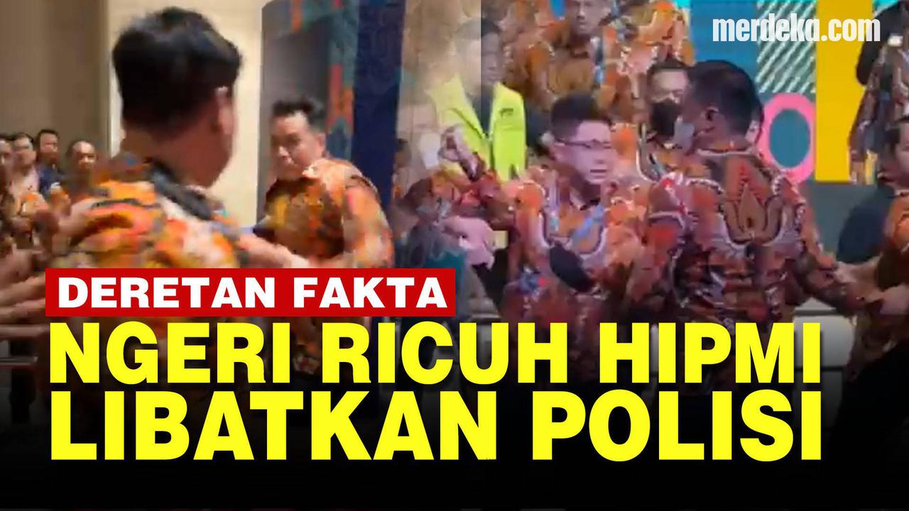 VIDEO: Fakta-Fakta Ngeri Ricuh Munas HIPMI, Saling Adu Jotos Berujung Lapor Polisi