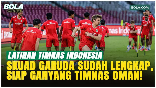 Timnas Indonesia Komplet Jelang Lawan Oman, Verdonk dan Marselino Latihan Terpisah