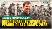 Jelang SEA Games 2025 Indra Sjafri Tetapkan 23 Pemain: Tidak Gampang Memang Menyusutkannya