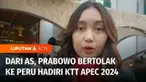 Setelah usai melawat ke Tiongkok dan Amerika Serikat, Presiden Prabowo Subianto melanjutkan perjalanan ke Peru, menghadiri KTT APEC di Ibu Kota Peru, Lima, dan sejumlah pertemuan bilateral.
