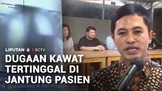 Kemenkes Turun Tangan Usut Dugaan Kawat Tertinggal di Jantung Pasien