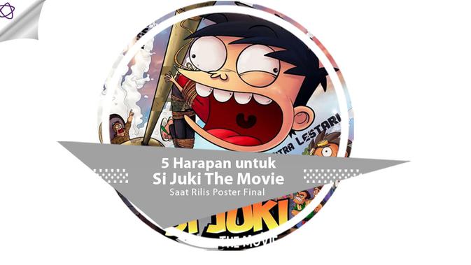 5 Harapan untuk Si Juki the Movie Saat Rilis Poster Final 