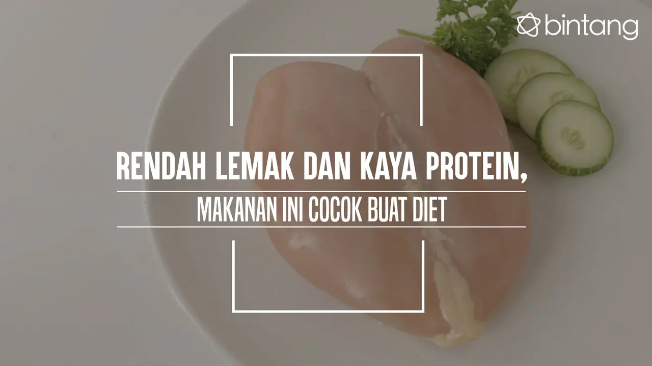Makanan rendah lemak dan kaya protein. (Foto: Daniel Kampua, Digital Imaging: M. Iqbal Nurfajri/Bintang.com)