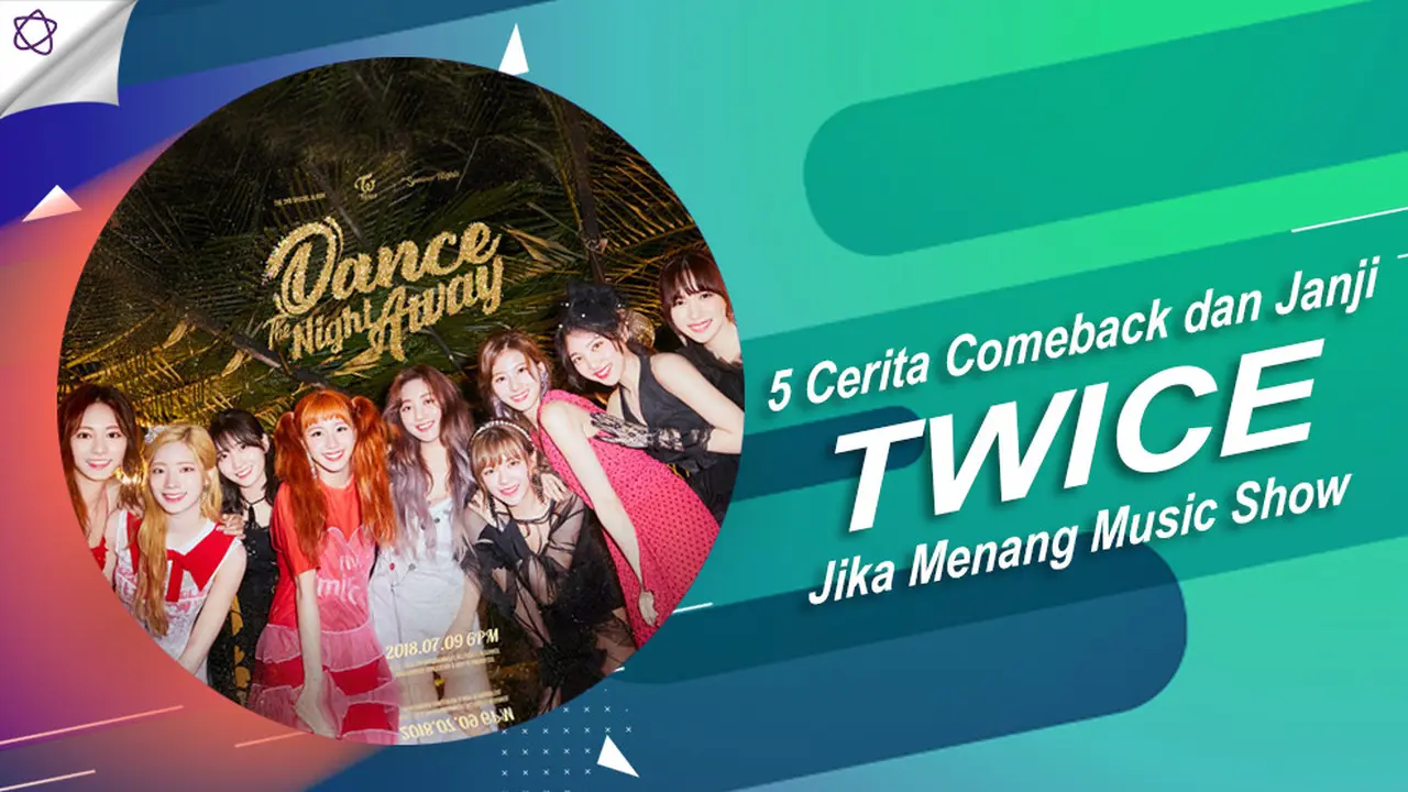 [Bintang] 5 Cerita Comeback dan Janji TWICE Jika Menang Music Show