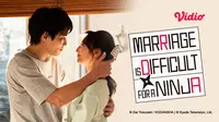 Drama Jepang terbaru di Vidio Marriage Is Difficult for A Ninja (Dok, Vidio)