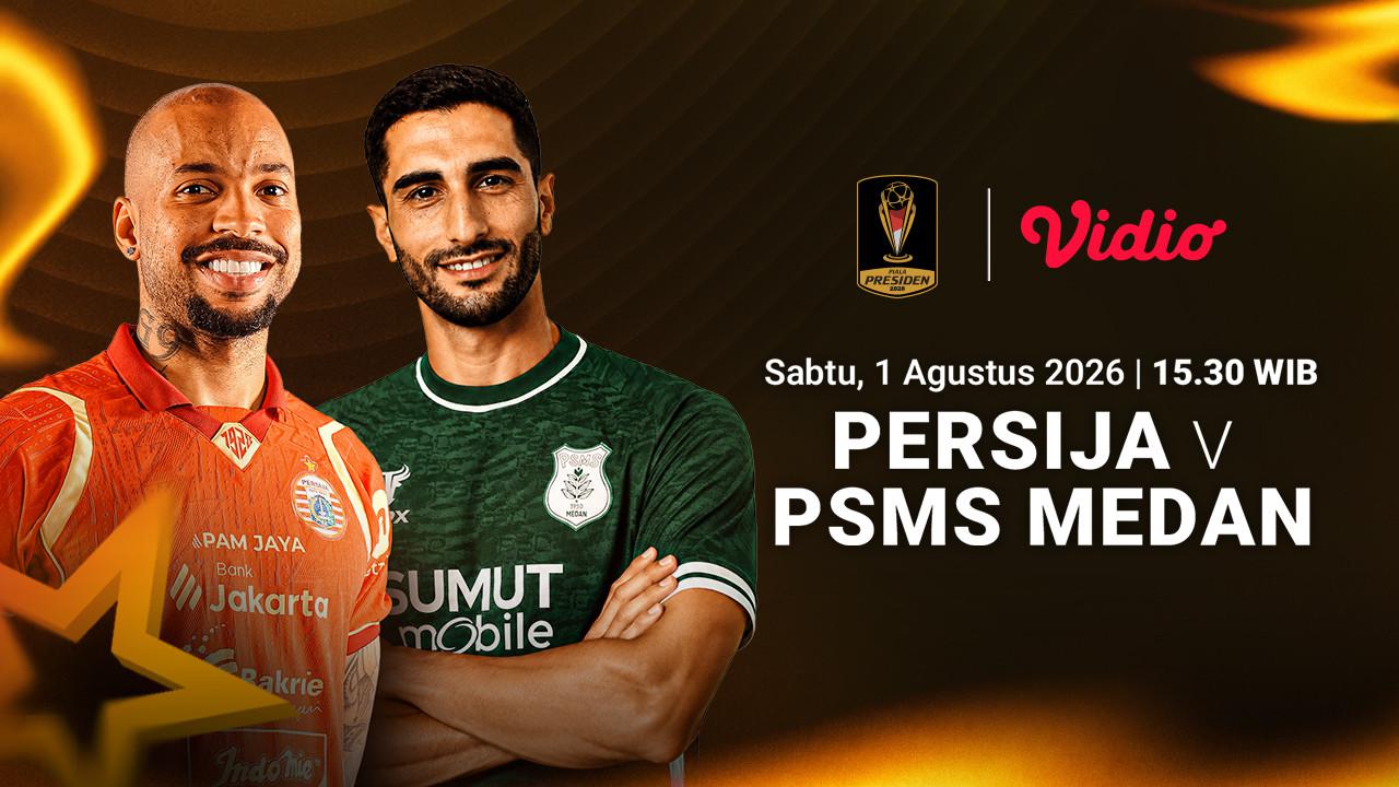 Piala Presiden - Persija vs PSMS Medan: Adu Strategi Pada Laga Penutup Grup B di Vidio