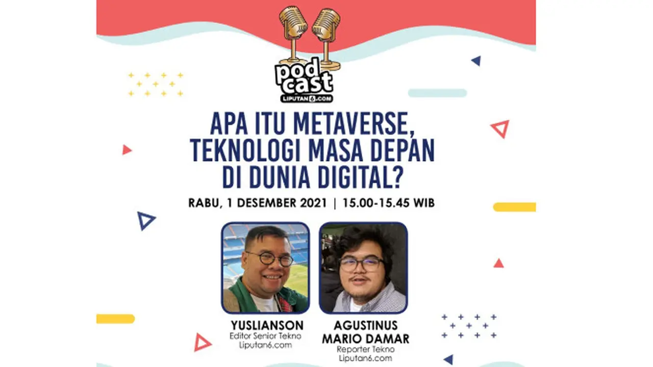 Podcast Liputan6.com: Apa Itu Metaverse, Teknologi Masa Depan di Dunia Digital?