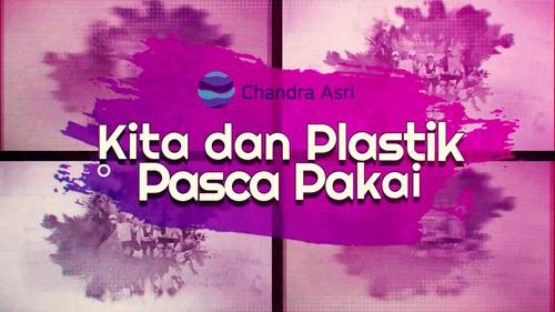 VIDEO: Kita dan Plastik Pasca Pakai