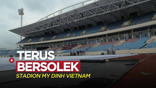 VIDEO: Stadion My Dinh Vietnam Terus Bersolek untuk Opening Ceremony SEA Games 2021