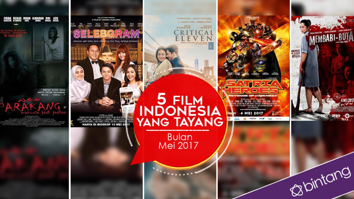5 Film Indonesia Yang Tayang Bulan Mei 2017 Entertainment 