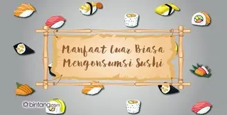 Manfaat Luar Biasa Mengonsumsi Sushi