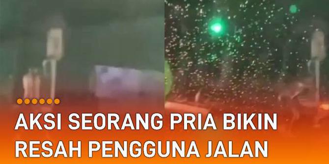 VIDEO: Ganggu Pengguna Jalan, Aksi Seorang Pria Bikin Resah