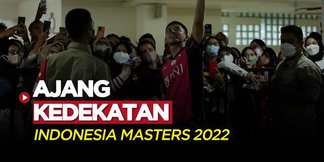 VIDEO: Indonesia Masters 2022 Jadi Momen Fans Bulutangkis Indonesia Bertemu dengan Idolanya