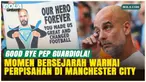 Pep Guardiola Resmi Tinggalkan Manchester City, Perpisahan di Etihad Penuh Air Mata!