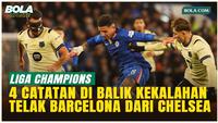4 Pelajaran Penting di Balik Kekalahan Telak Barcelona dari Chelsea!