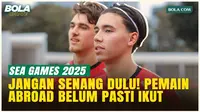 Indra Sjafri Tegaskan Belum Ada Kepastian Pemain Luar Negeri untuk SEA Games 2025