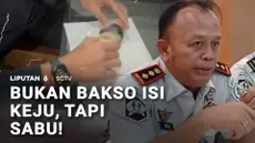 Modus menyelundupkan sabu-sabu ke dalam Lapas kali ini di dalam bakso. Saat dibelah bukan bakso berisi keju, tapi bakso berisi sabu.