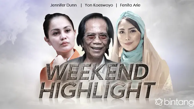 [Bintang] HL Weekend Highlight Jennifer Dunn, Yon Koeswoyo, Fenita Arie
