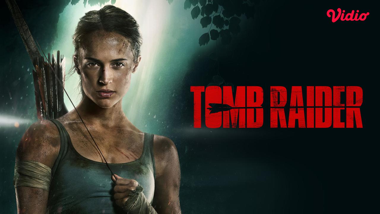 4 Fakta Unik Film Tomb Raider, Sukses Gabungkan Konflik Masa Lalu di Vidio
