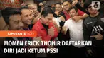 Didampingi sejumlah artis pemilik klub sepakbola, Raffi Ahmad, Kaesang, hingga Atta Halilintar, Menteri BUMN Erick Thohir mendaftarkan diri sebagai calon Ketua Umum PSSI. Pemilihan Ketum PSSI akan berlangsung dalam Kongres Luar Biasa bulan Februari m...