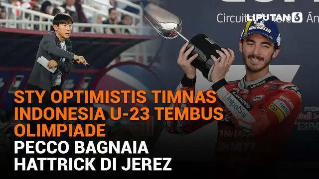 Mulai dari STY optimistis Timnas Indonesia U-23 tembus Timnas Indonesia U-23 tembus olimpiade hingga Pecco Bagnaia Hattrick di Jerez, berikut sejumlah berita menarik News Flash Sport Liputan6.com.