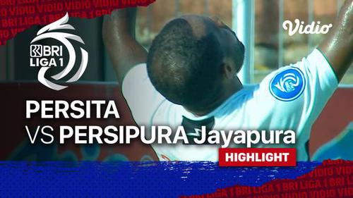 VIDEO: Highlights Laga Pekan Terakhir BRI Liga 1, Persipura Tundukkan Persita 3-0