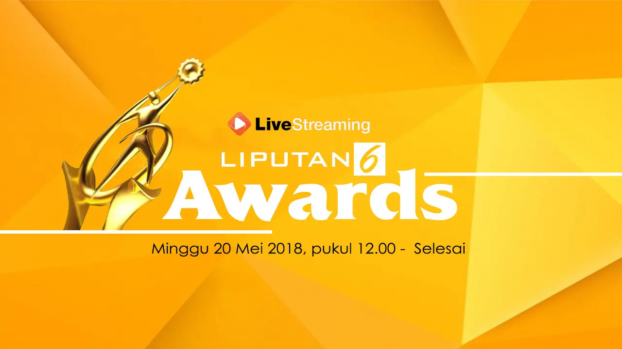 Anugerah Liputan 6 Awards 2018.