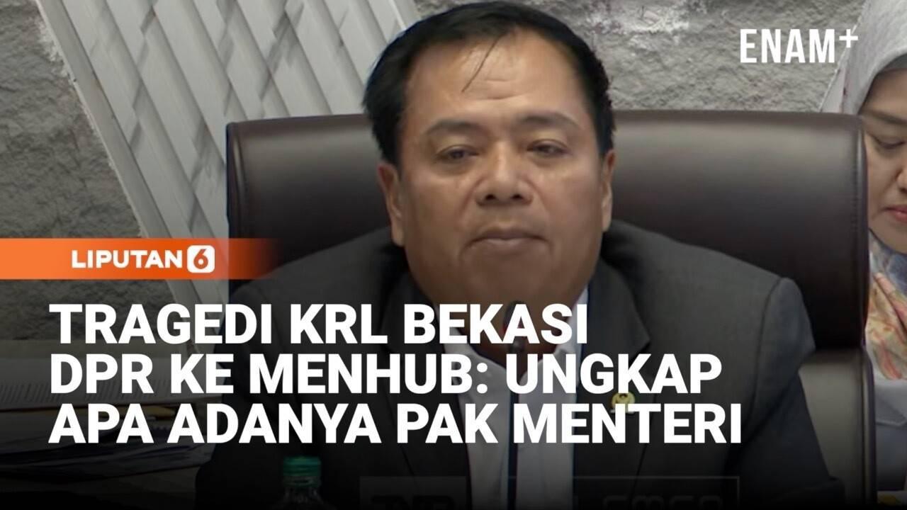 DPR Hubungi Menhub Tragedi KRL Bekasi: Ungkap Apa Adanya Pak Menteri, Kalau Bohong..