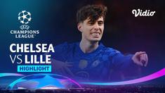 Berita Video, Highlights Babak 16 Besar Liga Champions antara Chelsea Vs Lille pada Rabu (23/2/2022)