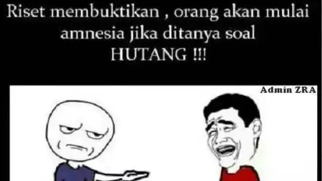 10 Meme Kocak Gambarkan Susahnya Tagih Utang Ini Bikin Kapok