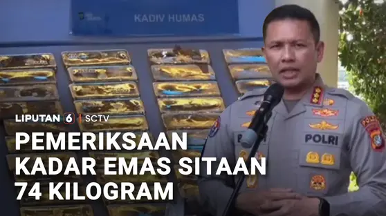 Pemeriksaan Kadar Emas Sitaan 74 Kilogram