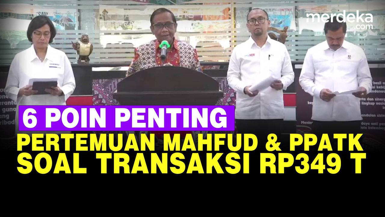 VIDEO: Hasil Lengkap Pertemuan Mahfud MD dengan PPATK Soal Transaksi Rp349 T Kemenkeu