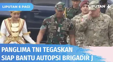 Panglima TNI Jenderal Andika Perkasa memastikan TNI siap untuk dilibatkan dalam proses autopsi ulang jenazah Brigadir J. Rencananya proses autopsi ulang tersebut akan melibatkan dokter forensik dari RSPAD Gatot Subroto.