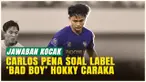 Pelatih Persita Tangerang, Carlos Pena, memberikan jawaban unik ketika wartawan menanyakan tentang label “bad boy” yang disematkan kepada pemain muda Hokky Caraka. Pena menegaskan Hokky adalah “anak baik” dan masih perlu banyak latihan agar b...