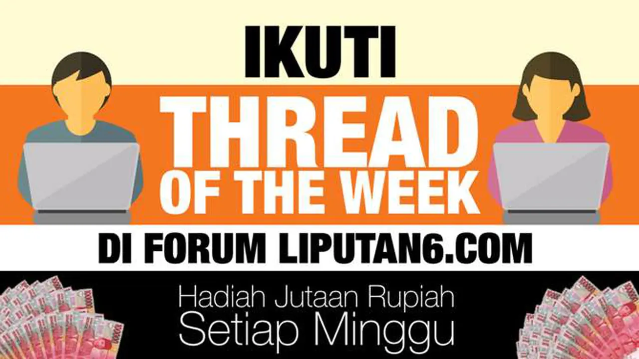 Raih Hadiah Uang Tunai di Thread Competition di Forum Liputan6 