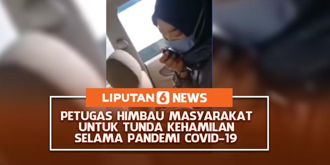 VIDEO: Petugas Himbau Masyarakat untuk Tunda Kehamilan selama Pandemi Covid-19