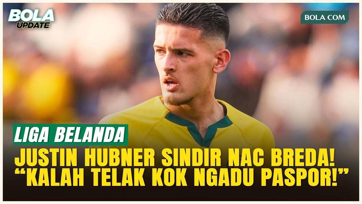 Justin Hubner Sindir NAC Breda Soal Kekalahan Telak yang Berujung Skandal Paspor