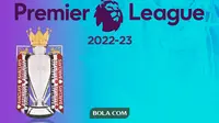 Premier League - Ilustrasi Premier League Musim 2022-23 (Bola.com/Adreanus Titus)