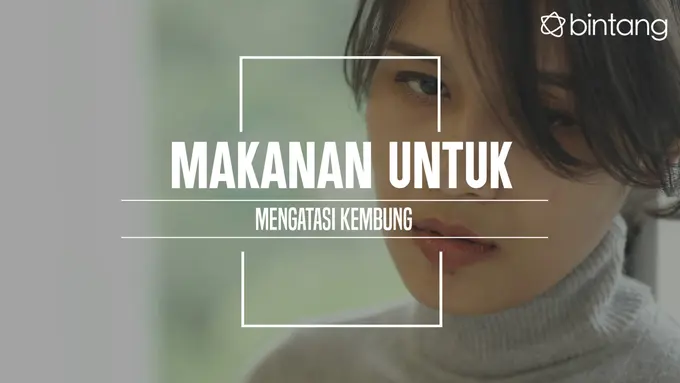 Makanan yang bisa atasi kembung. (Foto: Daniel Kampua, Digital Imaging: M. Iqbal Nurfajri/Bintang.com)