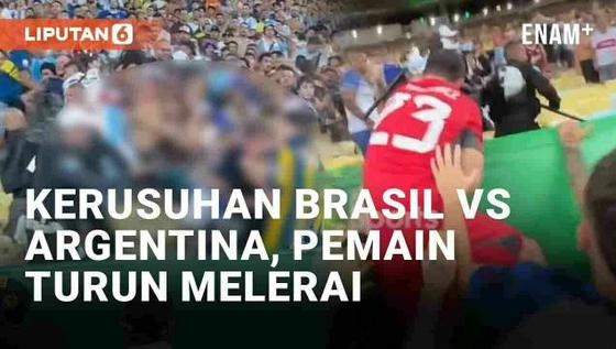 VIDEO: Momen Kerusuhan di Laga Brasil vs Argentina, Pemain Ikut Turun Melerai