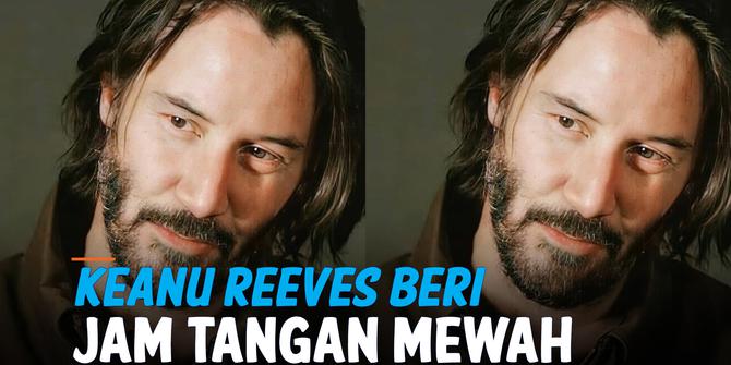 VIDEO: Keanu Reeves Beri Jam Tangan Mewah untuk Stuntman John Wick 4