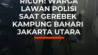 Penggerebekan BNN di Kampung Bahari, Tanjung Priok, Jakarta Utara, Kamis pagi, diwarnai perlawanan warga.

Petugas dilempari batu dan petasan hingga menggunakan gas air mata.

Dalam operasi tersebut, BNN mengamankan narkoba, senpi, peluru tajam, senjata tajam, uang tunai, serta sejumlah orang yan...